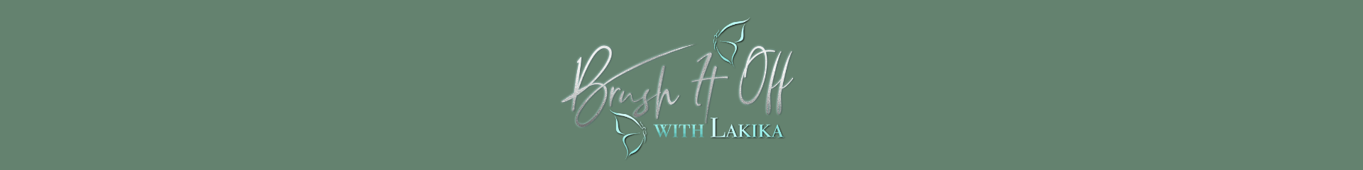 Just Brush It Off with Lakika Scott